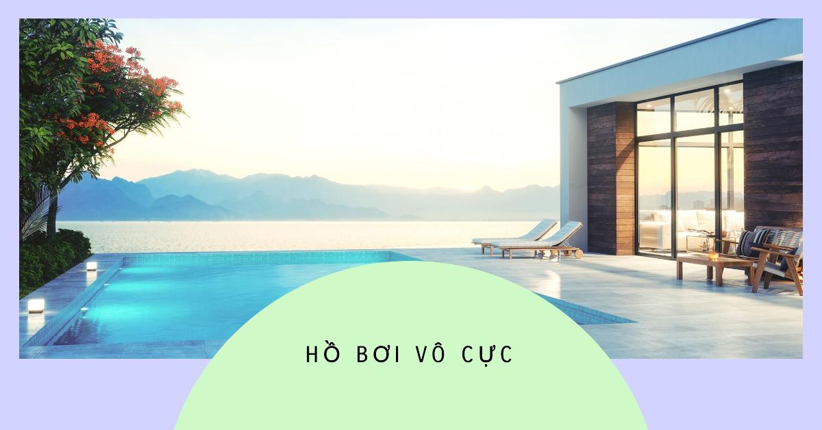 Hồ bơi vô cực: Từ định nghĩa, thiết kế, thi công đến TOP mẫu đẹp nhất 1 Hồ bơi vô cực: Khám phá thế giới BẤT TẬN của sự thư giãn và sang trọng