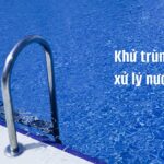 Khử trùng và xử lý nước hồ bơi