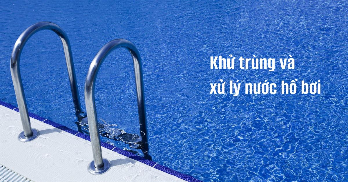 Khử trùng và xử lý nước hồ bơi