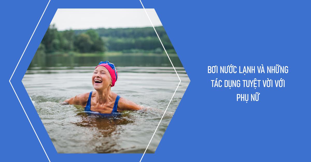 Bơi nước lạnh và những tác dụng tuyệt vời với phụ nữ