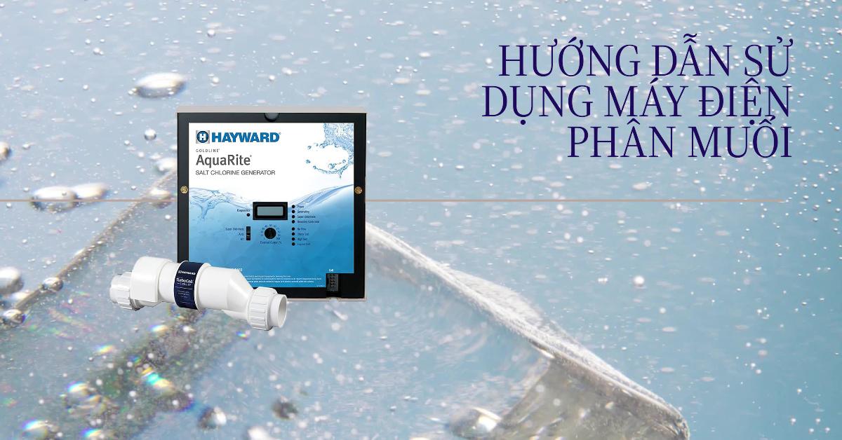 Hướng dẫn sử dụng máy điện phân muối