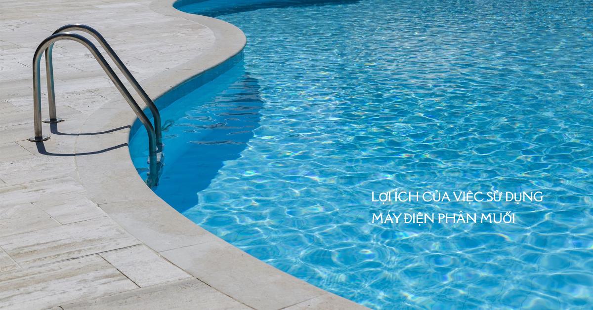 Lợi ích của việc sử dụng máy điện phân muối