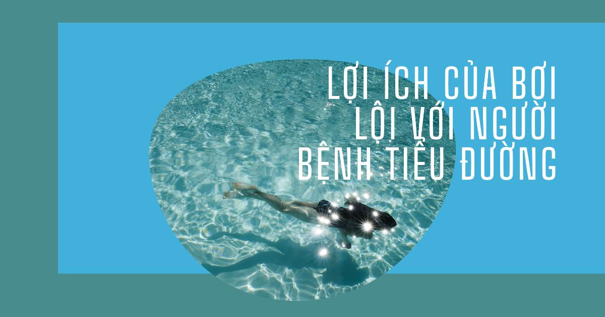 Lợi ích của bơi lội với người bệnh tiểu đường