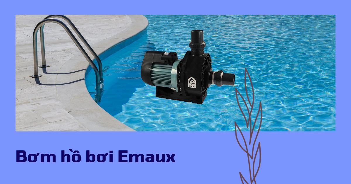 Bơm hồ bơi Emaux