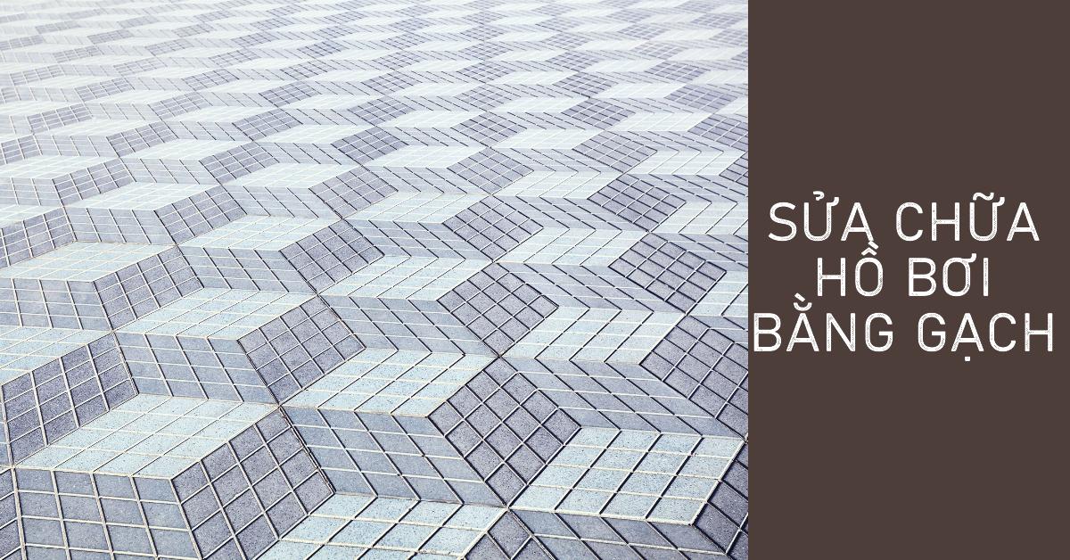 Sửa chữa hồ bơi bằng gạch