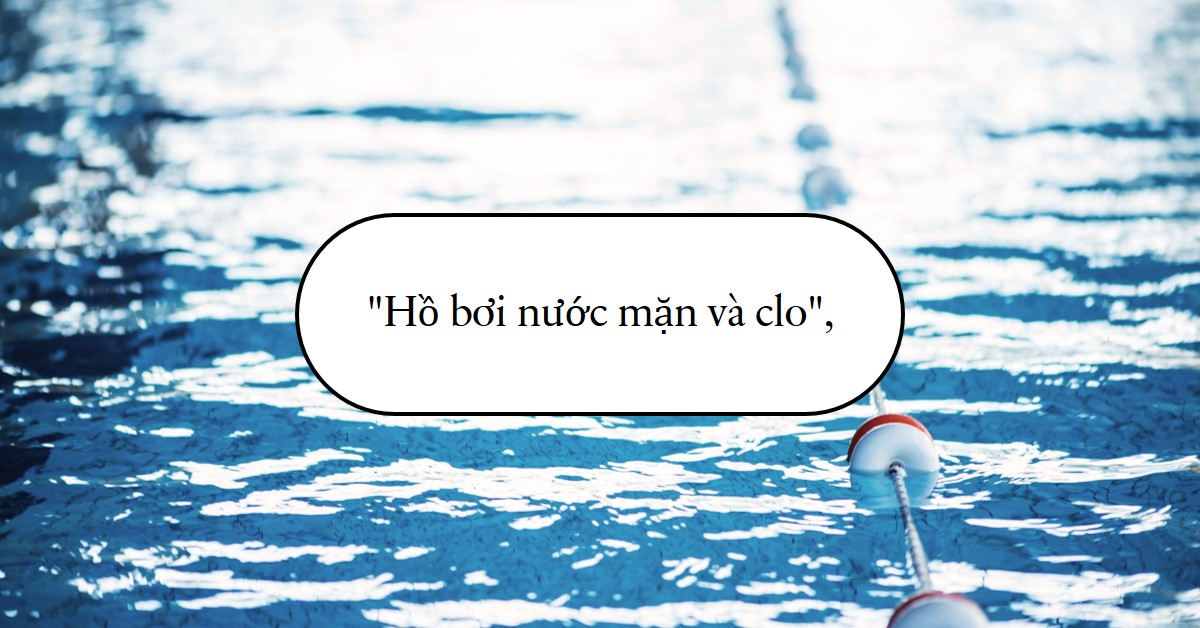 Sự Thật Gây Sốc: Hồ Bơi Nước Mặn Vẫn Đầy Clo. Vậy Đâu Là Khác Biệt? 1 Hồ bơi nước mặn có cần clo không?