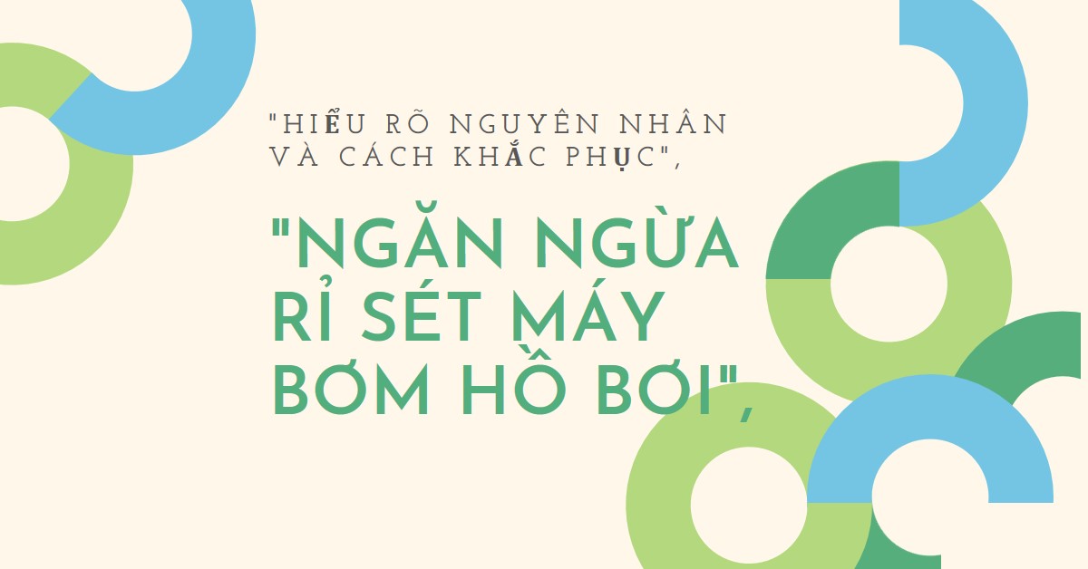 Máy bơm hồ bơi có gây ra rỉ sét cho các bộ phận khác không