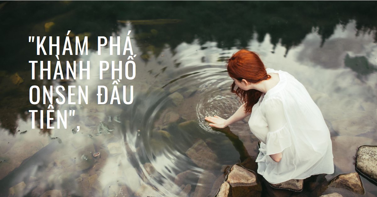 Ra mắt Thành phố onsen khoáng nóng ven biển đầu tiên tại Việt Nam