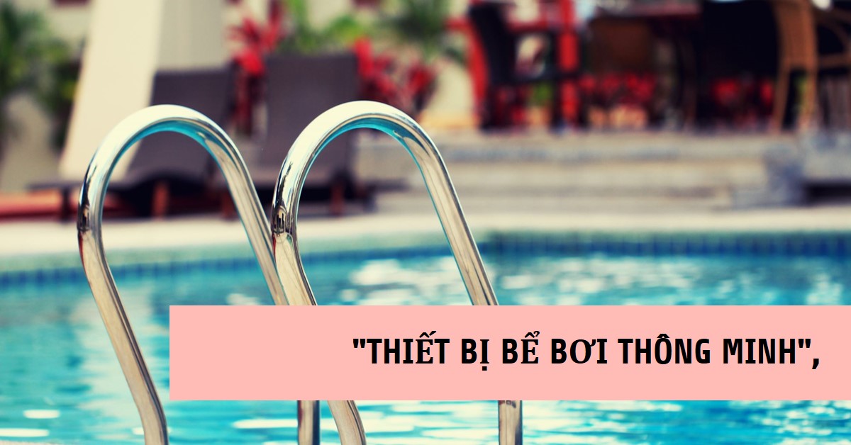 Thiết bị bể bơi thông minh giá rẻ