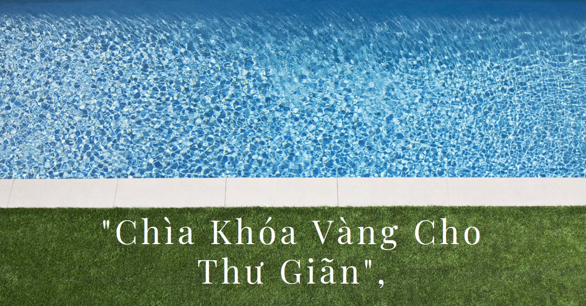 Vật Liệu Hồ Bơi Chìa Khóa Vàng Cho Không Gian Thư Giãn Hoàn Hảo Tại Gia