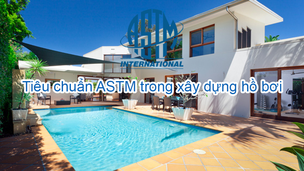 Tiêu chuẩn ASTM trong xây dựng hồ bơi