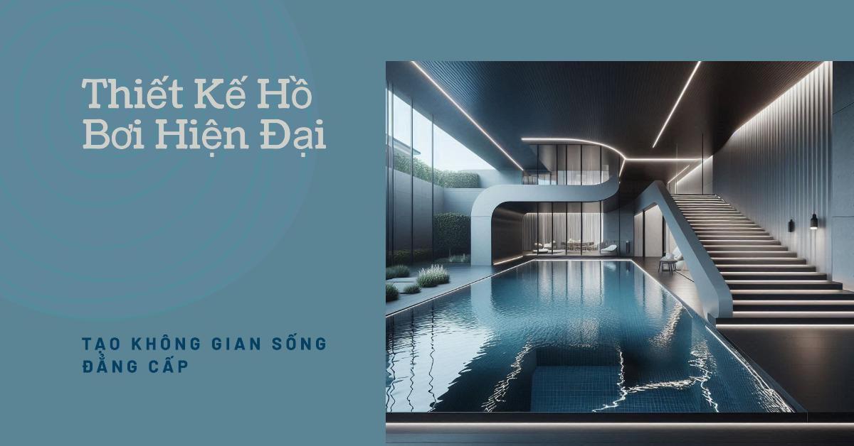 Phong cách thiết kế hồ bơi hiện đại