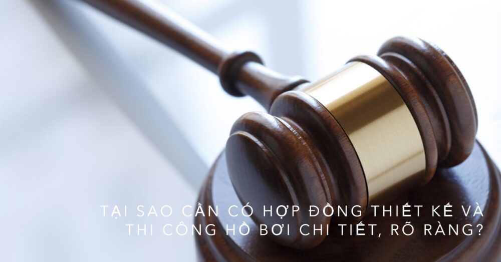 Hợp Đồng Thiết Kế và Thi Công Hồ Bơi Trọn Gói: Bảo Vệ Quyền Lợi, Đảm Bảo Chất Lượng Công Trình 2 Tại Sao Cần Có Hợp Đồng Thiết Kế và Thi Công Hồ Bơi Chi Tiết, Rõ Ràng