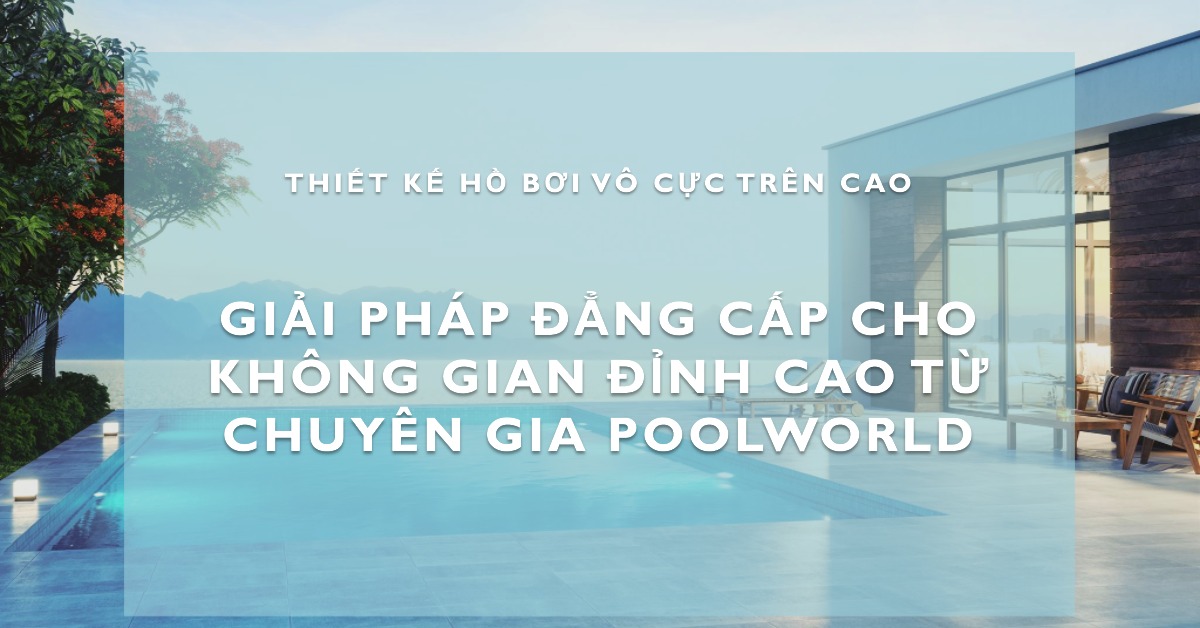 Thiết kế hồ bơi vô cực trên cao