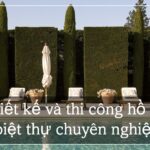 Thiết kế và thi công hồ bơi biệt thự chuyên nghiệp