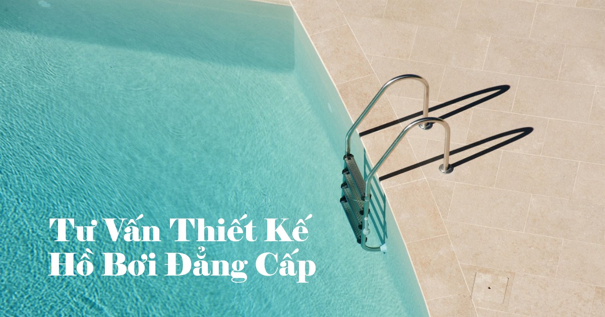 Tư vấn thiết kế hồ bơi