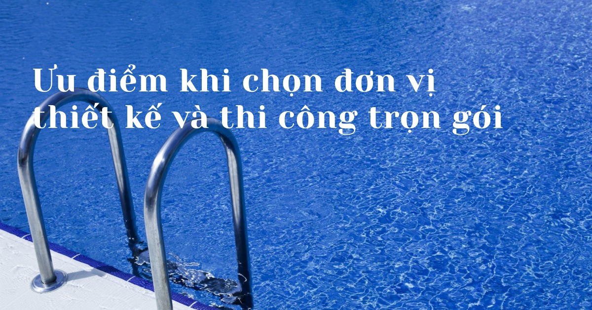 Ưu điểm khi chọn đơn vị thiết kế và thi công trọn gói