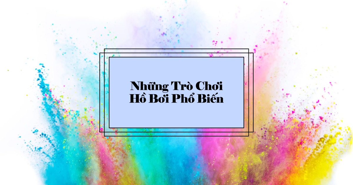 Top những trò chơi hồ bơi hot nhất