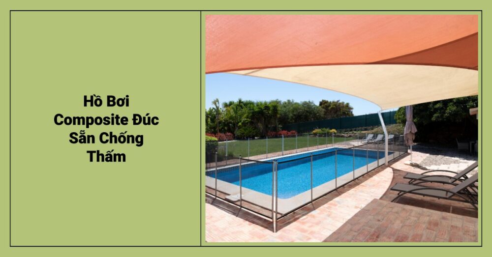Hồ Bơi Composite Đúc Sẵn: Ưu Điểm Chống Thấm Tuyệt Đối & Thi Công Nhanh 1 Hồ Bơi Composite Đúc Sẵn Ưu Điểm Chống Thấm Tuyệt Đối & Thi Công Nhanh
